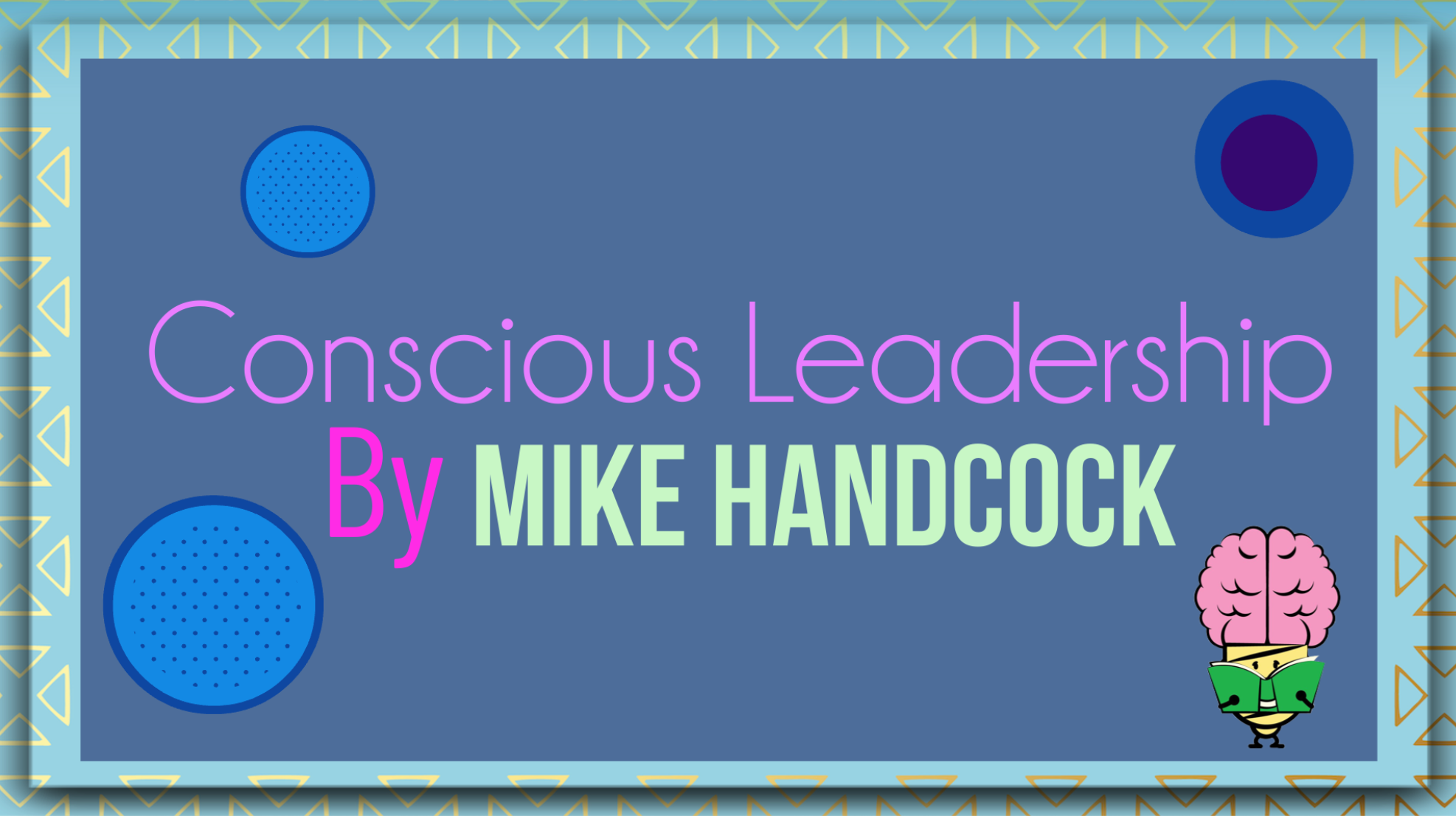 Conscious Leadership By Mike Handcock