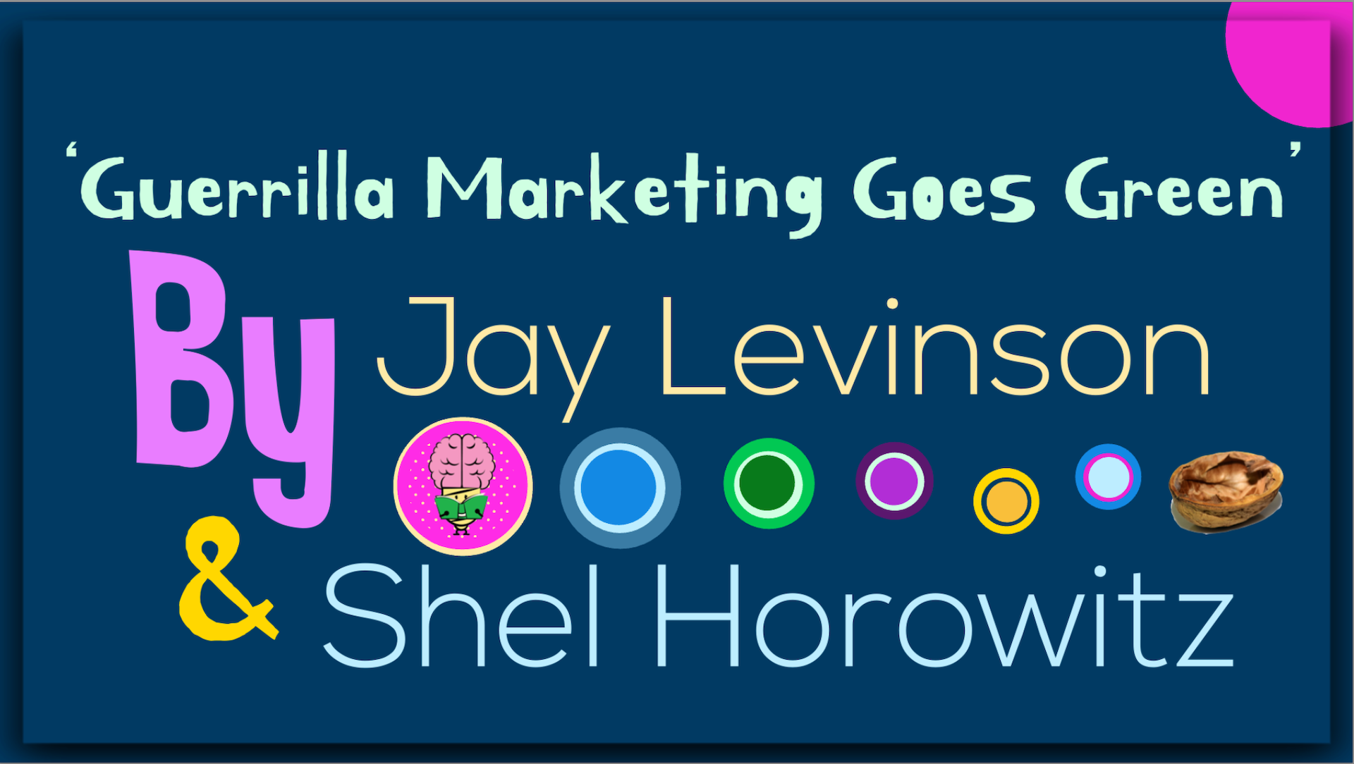 Guerilla Marketing goes Green By Jay Levinson and Shel Horowitz
