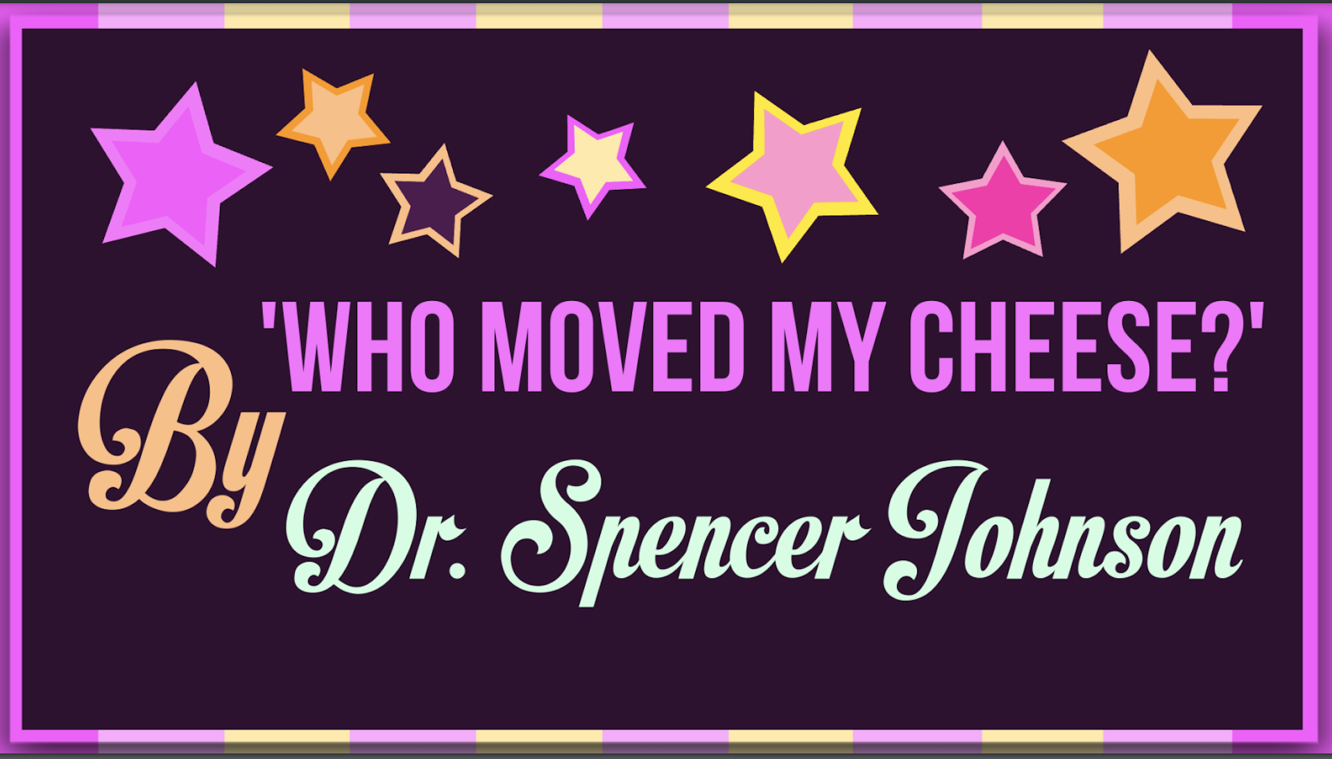 Who Moved My Cheese By Spencer Johnson