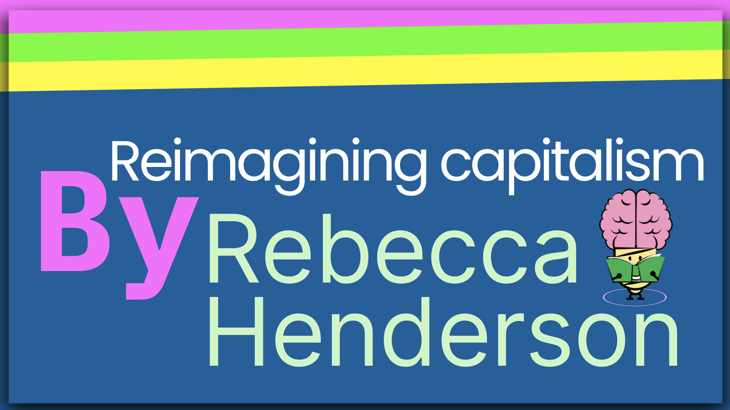 ‘Reimagining Capitalism’ By Rebecca Henderson