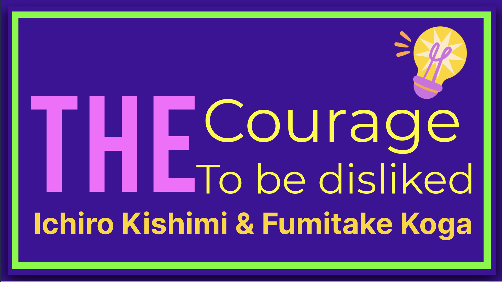 The courage to be disliked