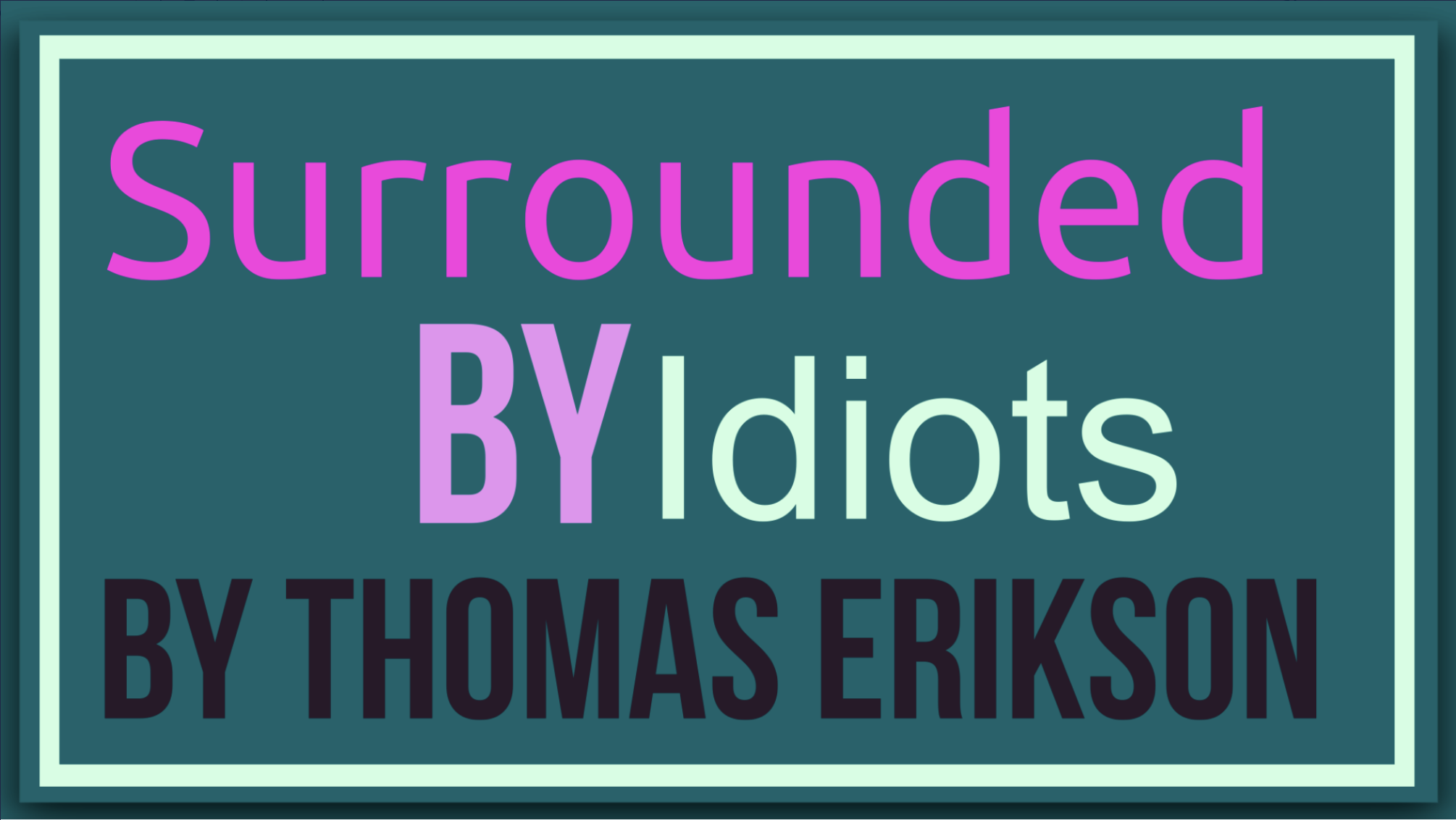 ‘Surrounded by Idiots’ By Thomas Erikson