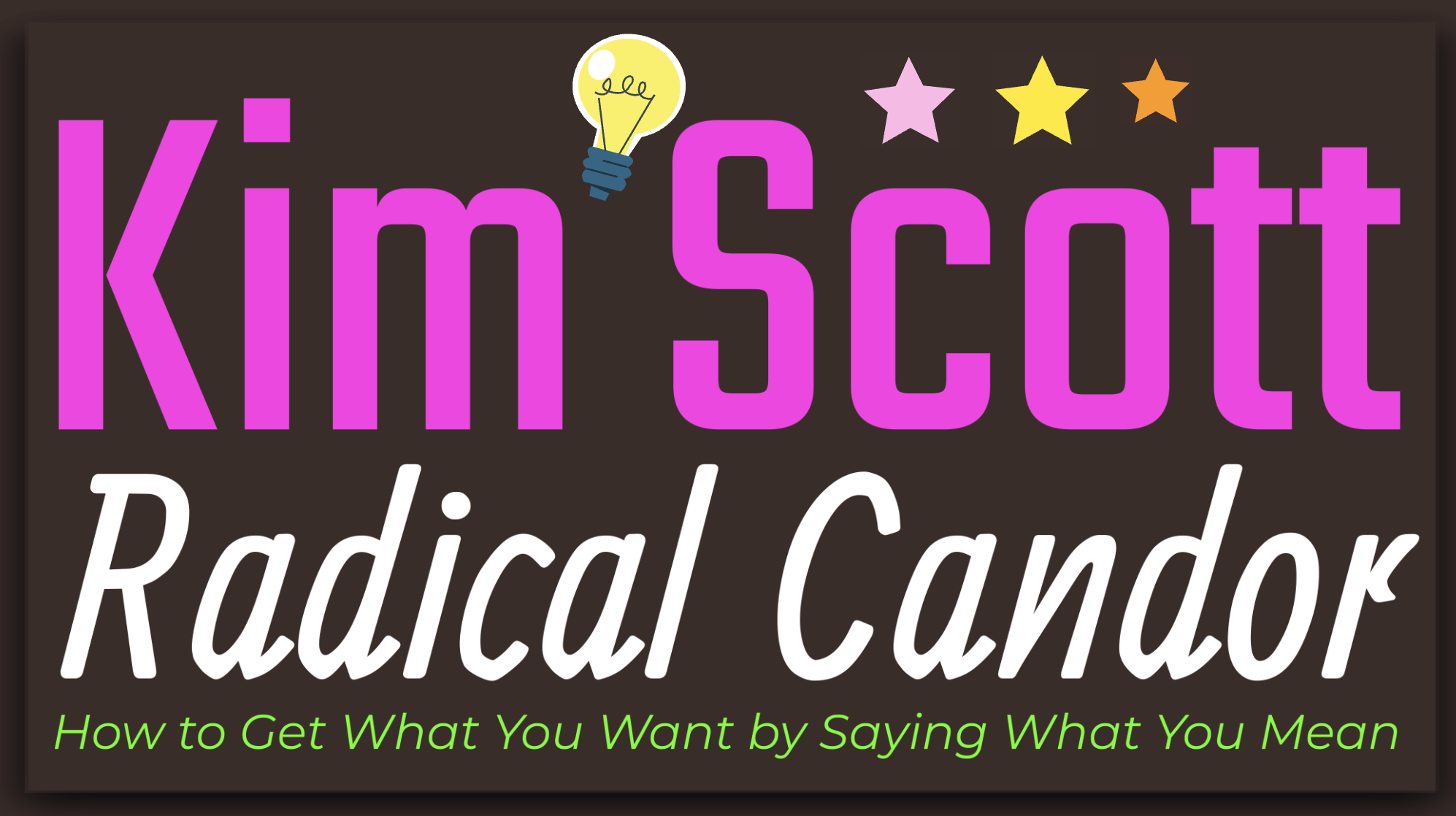 Radical Candor By Kim Scott