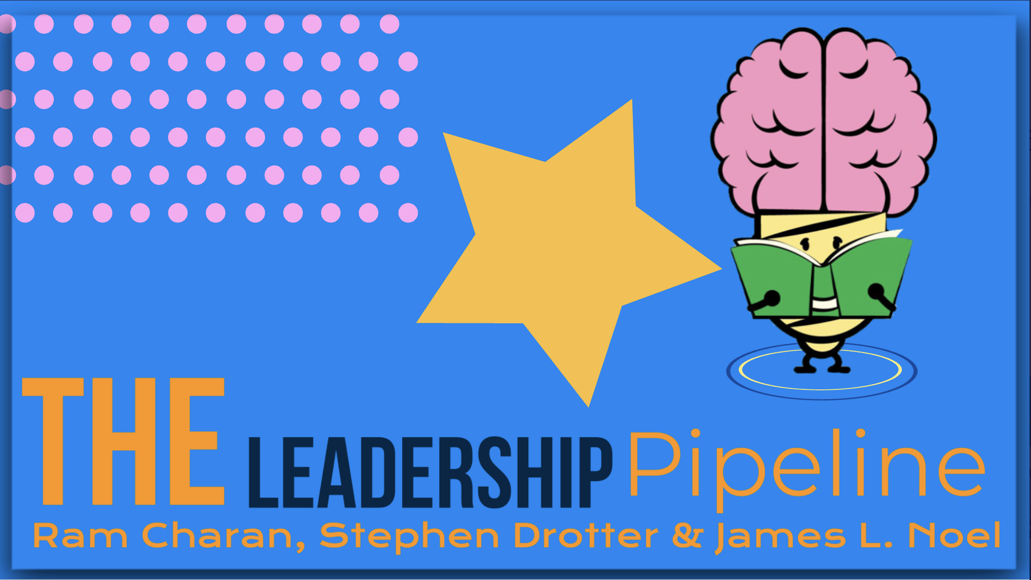 The Leadership Pipeline: Ram Charan, Stephen Drotter & James Noel