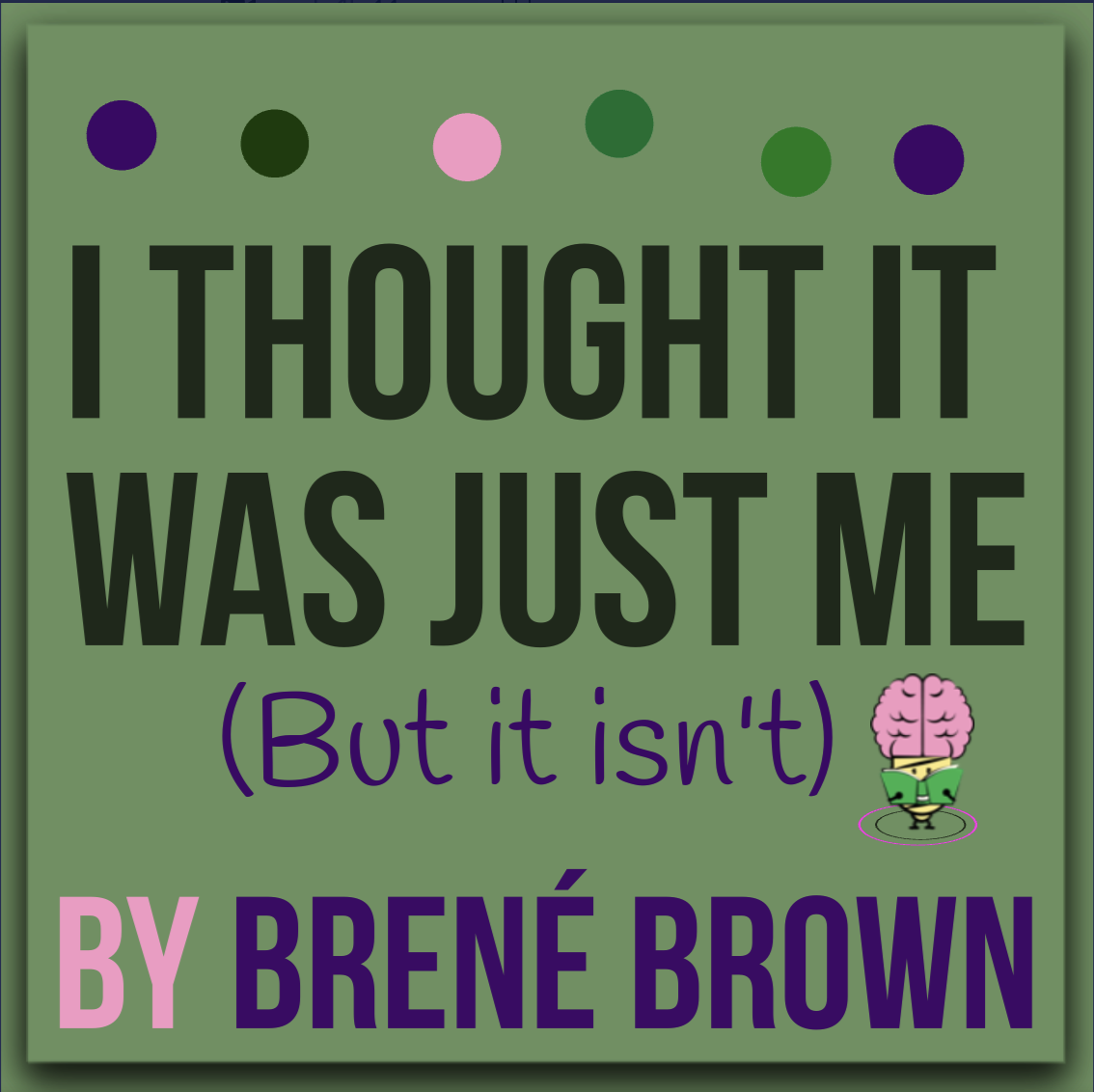 I thought it was just me (but it isn’t) By Brené Brown