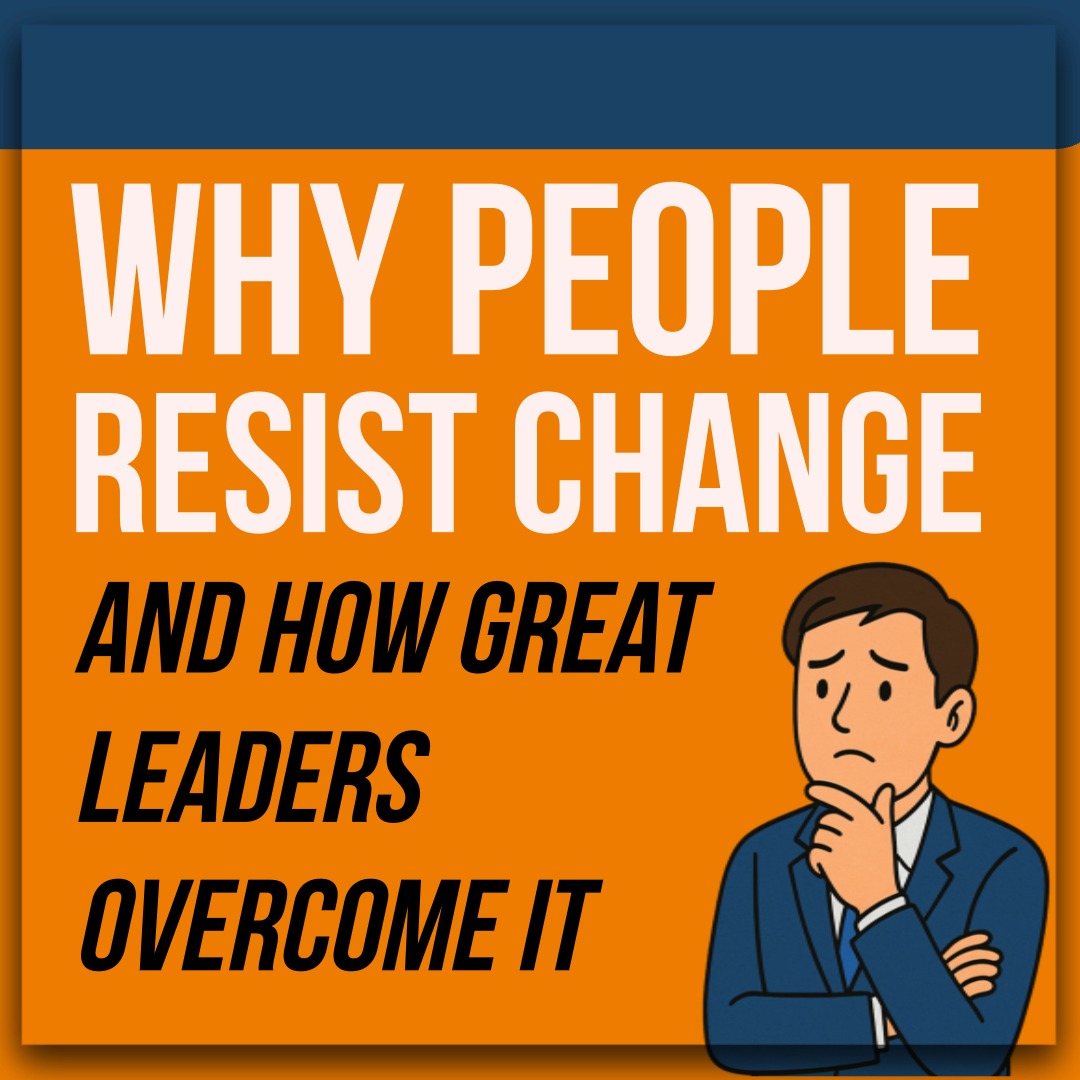 Cartoon-style thumbnail showing a thoughtful man in a blue suit on an orange background beside the large white text “Why People Resist Change – And How Great Leaders Overcome It.”